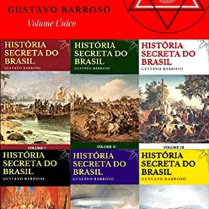 Imagem de capa para o Ebook A História Secreta do Brasil – Gustavo Barroso – pack com 6 volumes