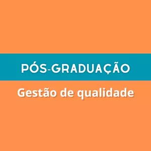 Imagem de capa para o Curso online Pós-Graduação [12] - Gestão de qualidade