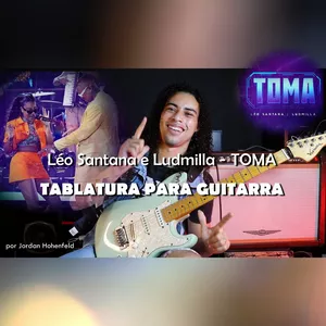 Imagem de capa para o Ebook Léo Santana e Ludmila - Toma: Tablatura para Guitarra 