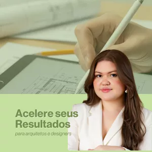 Imagem de capa para o Curso online Acelere seus Resultados - Pacote Completo de Documentos e Ferramentas para Arquitetos e Designers