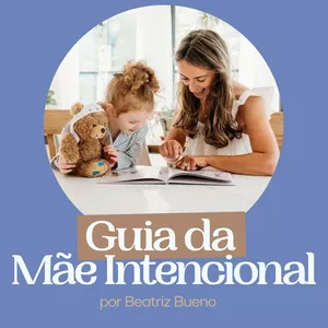 Imagem de capa para o Curso online Guia da Mãe Intencional - Por Beatriz Bueno