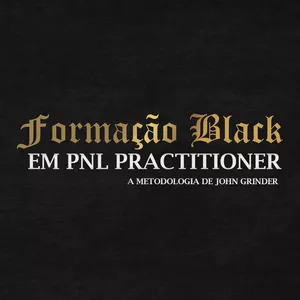 Imagem de capa para o Curso online FORMAÇÃO BLACK EM PNL PRACTITIONER - A PNL PURA DE JOHN GRINDER