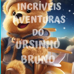 Imagem de capa para o Ebook As Incríveis Aventuras do Ursinho Bruno
