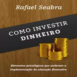 Imagem de capa para o Ebook Como Investir Dinheiro