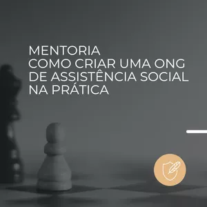 Imagem principal do produto MENTORIA COMO CRIAR UMA ONG DE ASSISTÊNCIA SOCIAL