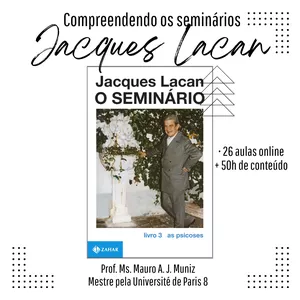 Imagem do curso Compreendendo o seminário 03 de Jacques Lacan: As psicoses