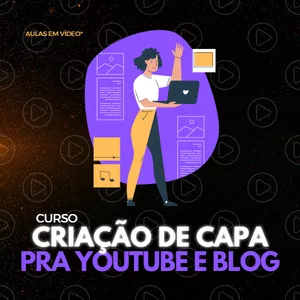 CURSO CRIAÇÃO DE CAPA PRA YOUTUBE E BLOG por Sabrina Rodrigues