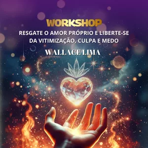 Imagem de capa para o Curso online [WORKSHOP] RESGATE O AMOR PRÓPRIO E LIBERTE-SE DA VITIMIZAÇÃO, CULPA E MEDO 