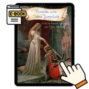 Imagem de capa para o Ebook Mirando uma Nobre Juventude: Lista de livros e filmes 0-18 anos