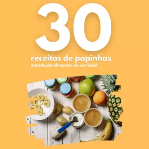 Imagem de capa para o Ebook 30 Receitas de papinhas 