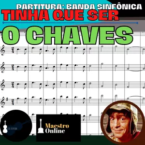 Imagem do curso Tinha Que Ser o Chaves - Partitura (Banda Sinfônica)