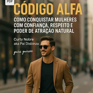 Imagem de capa para o Ebook Código Alfa: Como Conquistar Mulheres com Confiança, Respeito e Poder de Atração Natural
