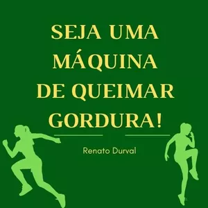 Imagem de capa para o Curso online  SEJA UMA MÁQUINA DE QUEIMAR GORDURAS!