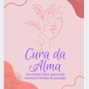 Imagem de capa para o Ebook Cura da Alma: Devocional diário para curar traumas e feridas do passado.