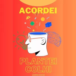 Imagem de capa para o Ebook Acordei Plantei Colhi