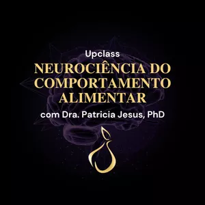 Imagem de capa para o Evento online Upclass Neurociência do comportamento alimentar