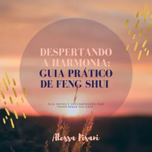Imagem de capa para o Ebook Despertando a Harmonia: Guia Prático de Feng Shui