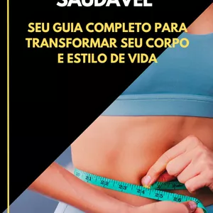 Imagem de capa para o Ebook Emagrecimento Saudável - Seu Guia Completo para Transformar seu Corpo e Estilo de Vida
