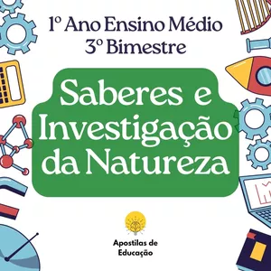 Imagem de capa para o Ebook Saberes e Investigação da Natureza 1º Ano 3º Bimestre (Ensino Médio) - Apostila com Planos de Aula