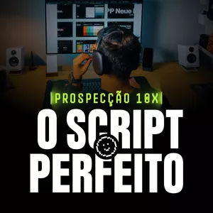 Imagem de capa para o Curso online O Script Perfeito - Prospecção 10x