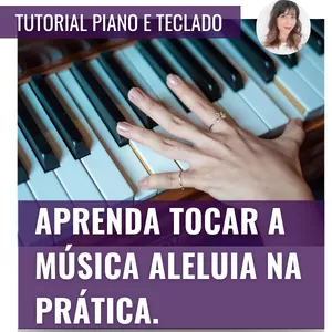 Imagem de capa para o Curso online Tutorial Completo Toque Aleluia no Piano.