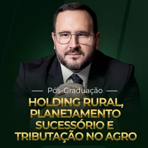 Imagem de capa para o Curso online Taxa de Matricula - Pós Graduação em Holding Rural, Planejamento Sucessório e Tributação no Agro