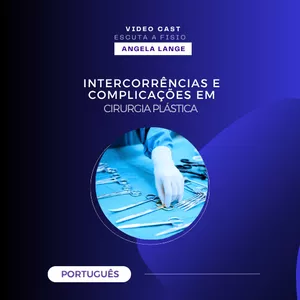 Imagem de capa para o Curso online Escuta a Fisio INTERCORRÊNCIAS E COMPLICAÇÕES EM CIRURGIA PLÁSTICA