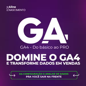 Imagem do curso GA4 - Do básico ao pro - Domine o Google Analytics 4 e transforme dados em vendas