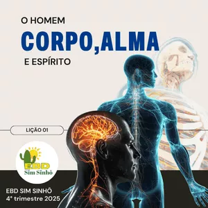 Imagem de capa para o Ebook EBD - LIÇÃO 01 O HOMEM - CORPO, ALMA E ESPÍRITO EBD SIM SINHÔ