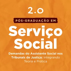 Imagem de capa para o Curso online 2.0 Pós-Graduação Demandas do Assistente Social nos Tribunais de Justiça: integrando teoria e prática.