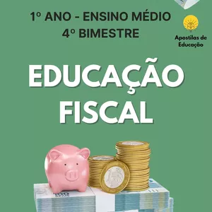 Imagem de capa para o Ebook Educação Fiscal 1º Ano 4º Bimestre (Ensino Médio) - Apostila com Planos de Aula