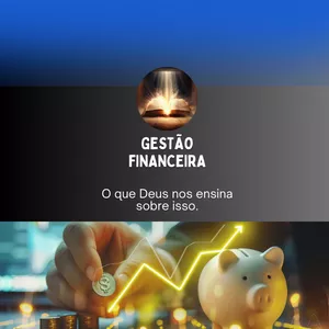 Imagem do curso  E-BOOK  - GESTÃO FINANCEIRA - O que Deus nos ensina sobre isso.