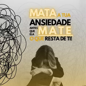 Imagem de capa para o Ebook Mata a tua Ansiedade antes que ela mate o que resta de ti!
