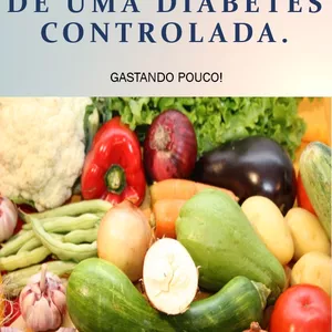 Imagem de capa para o Ebook 7 ALIMENTOS PARA CONTROLAR A DIABETES MELLITUS   