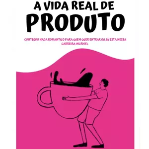 Imagem de capa para o Ebook Vida Real de Produto: Guia (bastante) prático para quem quer ter sucesso na gestão de produtos de tech