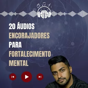 Imagem de capa para o Curso online 20 ÁUDIOS ENCORAJADORES PARA FORTALECIMENTO MENTAL