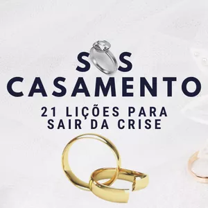Imagem de capa para o Ebook SOS Casamento - 21 Lições para Sair da Crise