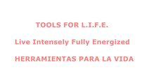 TOOLS FOR L.I.F.E. Live Intensely Fully Energized  (HERRAMIENTAS PARA LA VIDA) logo