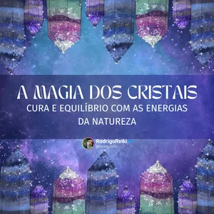 Imagem do curso A Magia dos Cristais - Cura e Equilíbrio com as Energias da Natureza