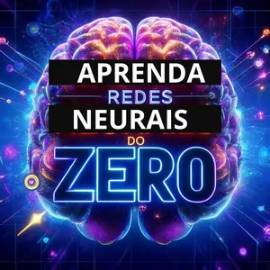 Imagem de capa para o Curso online Domine Redes Neurais do Zero