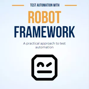 Cover image for Ebook Robot Framework - A practical approach to test automation