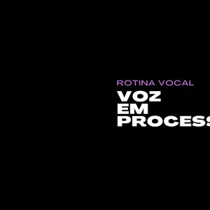 Imagem de capa para o Curso online Voz Em Processo: uma rotina vocal (vitalício)