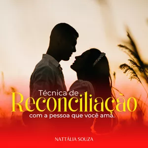 Imagem de capa para o Curso online TÉCNICA DE RECONCILIAÇÃO COM A PESSOA QUE VOCÊ AMA 