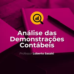 Imagem do curso Análise das Demonstrações Contábeis | Loberto Sasaki