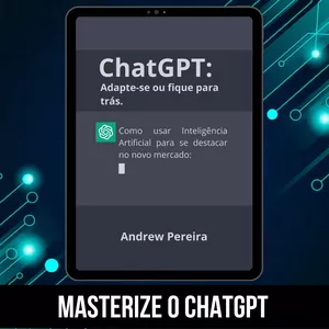 Imagem do curso ChatGPT: Adapte-se ou fique para trás - Como usar Inteligência Artificial para se destacar no novo mercado.