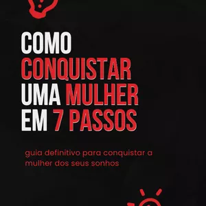 Imagem de capa para o Ebook COMO CONQUISTAR UMA MULHER EM 7 PASSOS