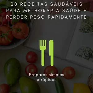 Imagem de capa para o Ebook 20 Receitas Saudáveis Para Melhorar a Sua Saúde  e Perde Peso Rapidamente