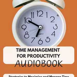 Cover image for Online course AudioBook - TIME CONTROL FOR PRODUCTIVITY - Strategies to Maximize and Manage Time
