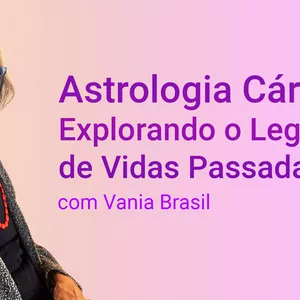 Curso Curso Astrologia Cármica: Explorando o Legado das Vidas Passadas