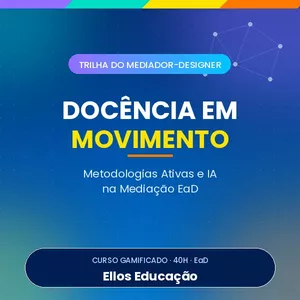 Imagem do curso Docência em Movimento - Metodologias Ativas e Inteligência Artificial na Mediação EaD